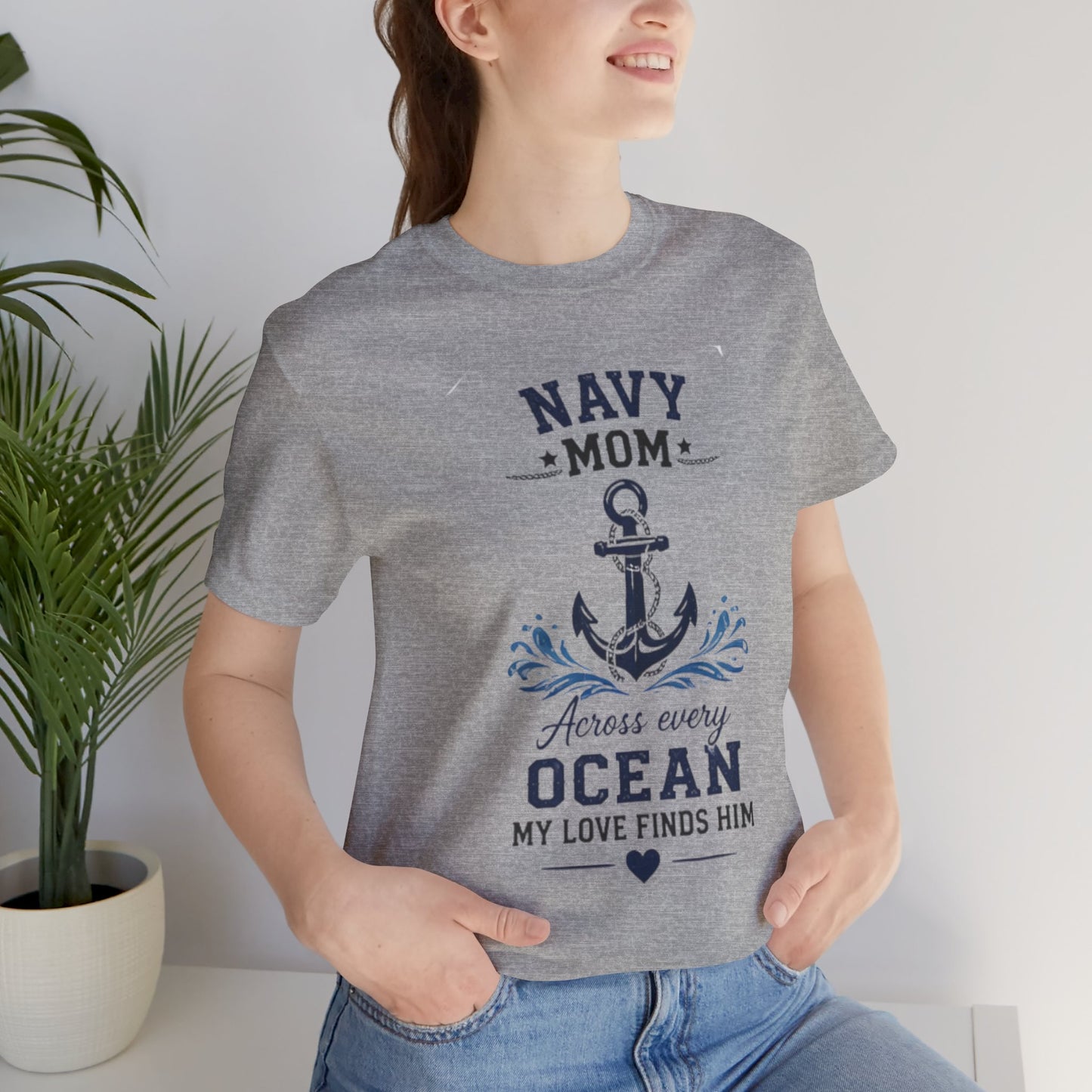 Navy Mom Anchor Tee — "Across Every Ocean My Love Finds Him"